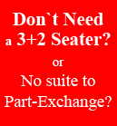 Don`t Need a 3 + 2 Seater or No suite to part-exchange? click here...